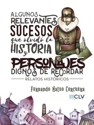 cover image of Algunos relevantes sucesos que olvidó la historia y personajes dignos de recordar